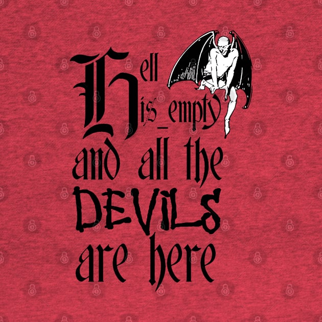 Hell Is Empty And All The Devils Are Here Black Text by taiche